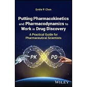 Pharmacokinetics and Pharmacodynamics Applications in Drug Discovery: A Practical Guide to Kinetic Thinking