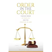 Order in the Court: Finding order in your life and the practice of Law