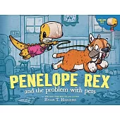 Penelope Rex and the Problem with Pets
