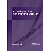 A Clinical Approach to Antiarrhythmic Drugs