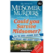 Could You Survive Midsomer?: Can You Avoid a Bizarre Death in England’s Most Dangerous County?