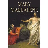 Mary Magdalene: Lost Narratives Rediscovered