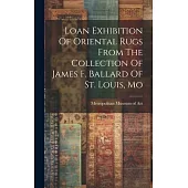 Loan Exhibition Of Oriental Rugs From The Collection Of James F. Ballard Of St. Louis, Mo