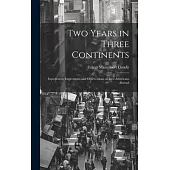 Two Years in Three Continents: Experiences, Impressions and Observations of Two Americans Abroad