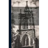 Lambeth Conference, 1897: Full Report of the Proceedings of the Public Meetings of the Society for the Propagation of the Gospel and Welcome to