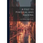 A Visit to Portugal and Madeira