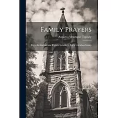 Family Prayers: With Meditations and Hymns Suitable to Every Christian Family