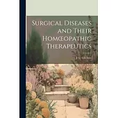 Surgical Diseases and Their Homoeopathic Therapeutics