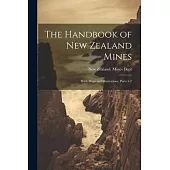 The Handbook of New Zealand Mines: With Maps and Illustrations, Parts 1-2