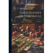 Chess Player’s Chronicle; Volume 1