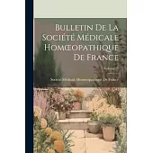 Bulletin De La Société Médicale Homoeopathique De France; Volume 27