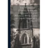 The Works of ... Ezekiel Hopkins, Arranged and Revised, With a Life of the Author, by J. Pratt