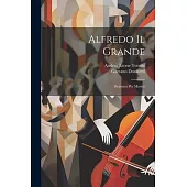 Alfredo Il Grande: Dramma Per Musica