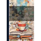 Braga: Vollständige Sammlung Klassischer Und Volkthümlicher Deutscher Gedichte Aus Dem 18. Und 19. Jahrhundert; Volume 4