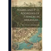 Names and p. o. Addresses of Farmers in Arkansas ..