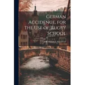 German Accidence, for the Use of Rugby School