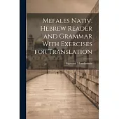 Mefales Nativ. Hebrew Reader and Grammar With Exercises for Translation