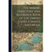 The Mining Directory and Reference Book of the United States, Canada and Mexic; Volume 1892