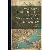 Municipal Register of the City of Waterbury, for the Year 1879