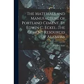 The Materials and Manufacture of Portland Cement. By Edwin C. Eckel. The Cement Resources of Alabama