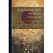 Theosophy and Modern Thought: Four Lectures Delivered at The Thirty-ninth Annual Convention of The
