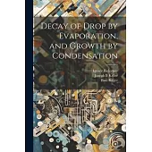 Decay of Drop by Evaporation, and Growth by Condensation