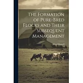 The Formation of Pure-bred Flocks and Their Subsequent Management