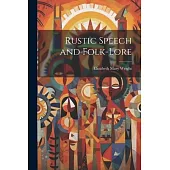 Rustic Speech and Folk-lore