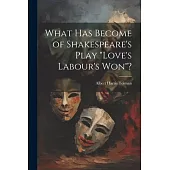 What has Become of Shakespeare’s Play 