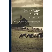 Dairy Farm Survey; Report on one Hundred and Twenty-four Farms in the Arrow Lakes, Chilliwack, Courtenay, Ladner and Salmon Arm Districts for the Year