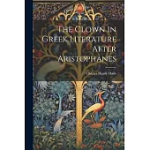 The Clown in Greek Literature After Aristophanes