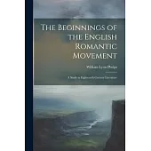 The Beginnings of the English Romantic Movement; a Study in Eighteenth Century Literature
