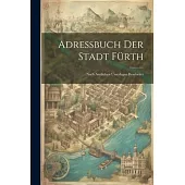 Adressbuch Der Stadt Fürth: Nach Amtlichen Unterlagen Bearbeitet