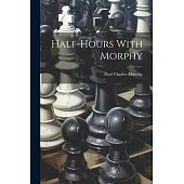 Half-hours With Morphy