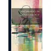 Landmarks in Gynæcology; Volume 1