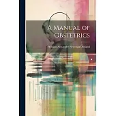 A Manual of Obstetrics
