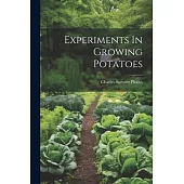 Experiments In Growing Potatoes