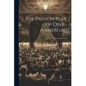 The Passion Play Of Ober-ammergau: The Complete Text