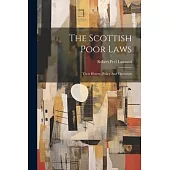 The Scottish Poor Laws: Their History, Policy And Operation