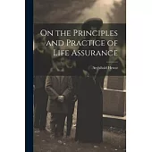 On the Principles and Practice of Life Assurance