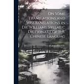 On Some Translations and Mistranslations in Dr. Williams’ Syllabic Dictionary of the Chinese Languag
