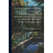 The Phonology of the Bakhtiari, Badakhshani, and Madaglashti Dialects of Modern Persian, With Vocabularies