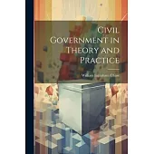 Civil Government in Theory and Practice