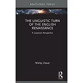 The Linguistic Turn of the English Renaissance: A Lacanian Perspective