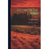 History Of The Popes: Their Church And State; Volume 3