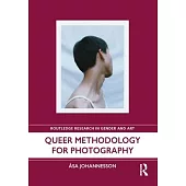 Queer Methodology for Photography
