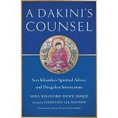 A Dakini’s Counsel: Sera Khandro’s Spiritual Advice and Dzogchen Instructions