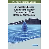 Artificial Intelligence Applications in Water Treatment and Water Resource Management