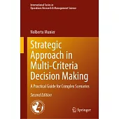 Strategic Approach in Multi-Criteria Decision Making: A Practical Guide for Complex Scenarios