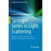 Springer Series in Light Scattering: Volume 8: Light Polarization and Multiple Scattering in Turbid Media